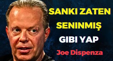 Zaten sizinmiş gibi yapın. – Joe Dispenza Bakım