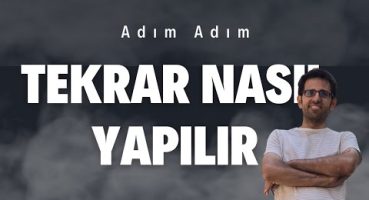 Tekrar Nasıl Yapılır? Adım Adım Bunları Yap