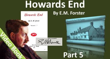 Part 5 – Howards End Audiobook by E. M. Forster (Chs 30-38)