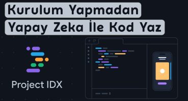 Yapay Zeka İle Web Üzerinden Uygulama Geliştir – Project IDX Flutter Fragman İzle