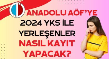 Anadolu Aöf’ye 2024 Yks Tercih İle Yerleşenler Nasıl Kayıt Yapacak? E-Devlet ile Kayıt Adımları