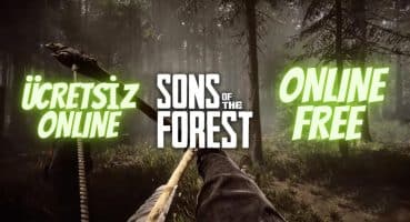 SONS OF FOREST ÜCRETSİZ ONLİNE OYNAMAK (BU VİDEODA)