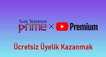 Türk Telekom Ücretsiz Youtube Premium Kazanmak!(3 Aylık)(Prime)