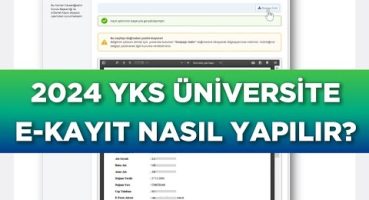 2024 YKS ÜNİVERSİTE E-KAYIT NASIL YAPILACAK? (19-21 AĞUSTOS)