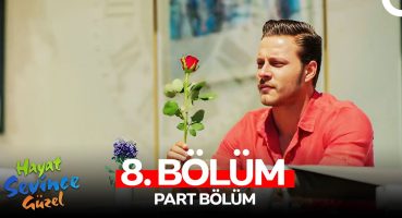 Hayat Sevince Güzel 8. Bölüm Bakım