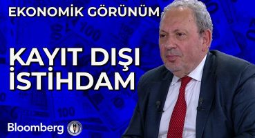 Ekonomik Görünüm – Kayıt Dışı İstihdam | 12 Ağustos 2024