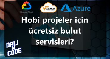 Ücretsiz bulut servisleri nelerdir? Google Cloud, Microsoft Azure ve AWS’ın sunduğu hizmetler.