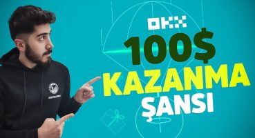 OKX ile 100$ (3300TL) Kazanma Fırsatı | Ücretsiz Dolar Kazan