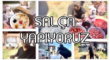 Salça Yapıyoruz / Günlük Vlog  / Salça Nasıl Yapılır ?