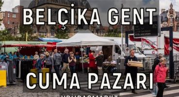 Belçika Gent cuma pazarı | Vrijdagmarkt  ( #VLOG )