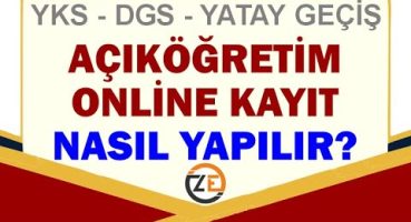 AÖF Anadolu YKS İle Yerleşen Adayların Online Kayıt İşlemi Nasıl Yapılır   DGS ve Yatay Geçiş Ka