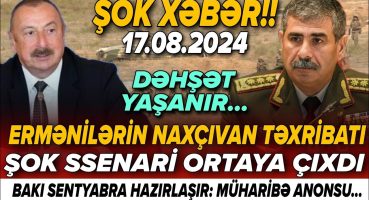 TƏCİLİ! Əsas xəbərlər 17.08.2024 (Xəbər Bələdcisi) xeberler, son xeberler bugun 2024 Fragman İzle