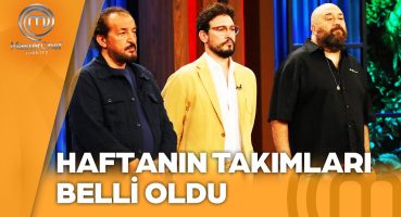 Yeni Haftanın Takımları Belli Oldu  | MasterChef Türkiye 12.08.2024