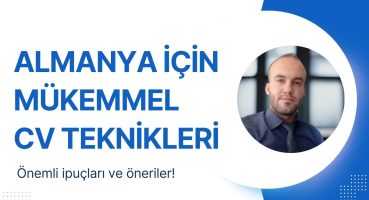 Almanya’da İş Bulmak İçin Mükemmel CV Hazırlama Rehberi | Alman CV Formatı