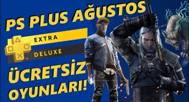 PS PLUS EXTRA & DELUXE AĞUSTOS ÜCRETSİZ OYUNLARI, PS PLUS AĞUSTOS 2024 OYUNLARI, PS PLUS OYUNLARI