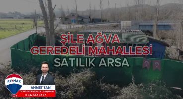 ✅ Satılık Arsa-İçinde Konteyner Ev📍İSTANBUL-ŞİLE-AĞVA/GEREDELİ KÖYÜ RE/MAX Ahmet Tan 05325623267 Satılık Arsa