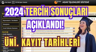 2024 Üniversite Tercih Sonuçları Açıklandı. Sonuçlara Nasıl Bakılır? Üniversite Kayıt Tarihleri