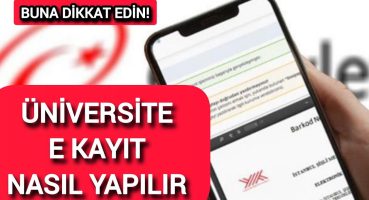 ÜNİVERSİTE E KAYIT NASIL YAPILIR? Dikkat Etmeniz Gerekenler | Bunları Bil!