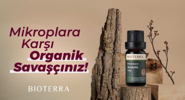 Mikroplara Karşı Organik Savaşçınız: Bioterra Aynı Safa Yağı | BIOTERRA Bakım