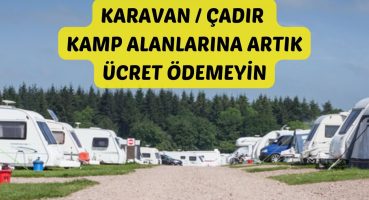 ÜCRETSİZ KARAVAN / ÇADIR KAMP YERLERİ…Park4Night Uygulaması