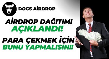 DOGS AİRDROP DAĞITIMI AÇIKLANDI: DOGS PARA ÇEKME NASIL OLACAK?