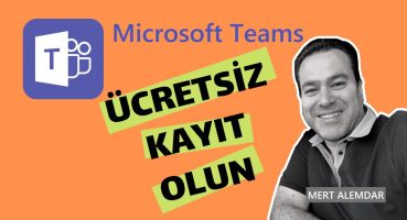 Microsoft Teams’e Ücretsiz Nasıl Kayıt Olunur?