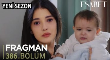 Esaret 386. Bölüm Fragmanı l Yeni Sezon Tarihi Açıklandı Fragman izle