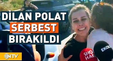 Dilan Polat Cezaevinden Çıktı! | NTV