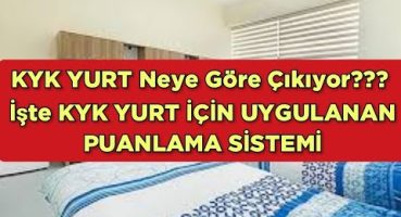 KYK YURT Neye Göre Çıkıyor??? İşte KYK YURT İÇİN UYGULANAN PUANLAMA SİSTEMİ