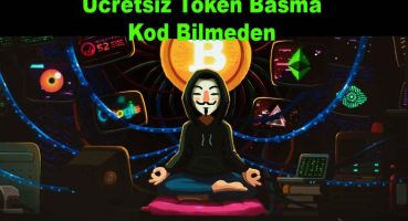 Ücretsiz Token Oluşturma – Token Basma – Token Yaratma SatoshiTURK, Kod Bilmeden – Kod Yazmadan