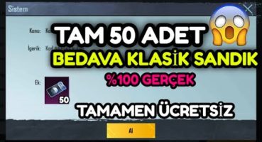 TAM 50 TANE BEDAVA KLASİK SANDIK ALMA %100 ÜCRETSİZ PUBG MOBİLE