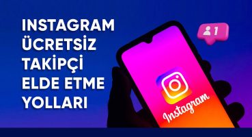 Instagram Ücretsiz Takipçi Elde Etme Yolları 2024 | InstaTakipçi