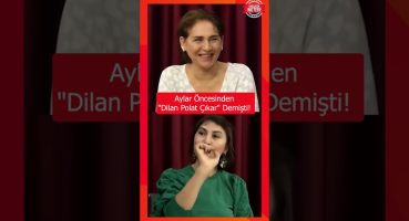 Aylar Öncesinden “Dilan Polat Çıkar” Demişti! #shorts Magazin Haberleri