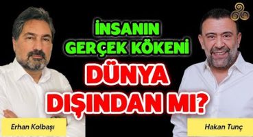 İnsan Dünyalı Değil! | Erhan Kolbaşı Bakım