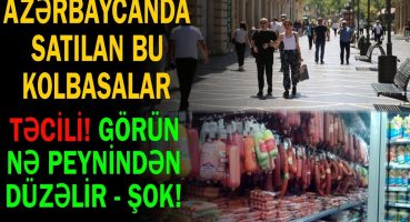 Azərbaycanda satılan bu kolbasalar xəstəliklər yaradır – Bu cür düzəldilirmiş Fragman İzle