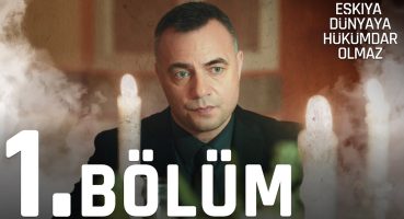 Eşkıya Dünyaya Hükümdar Olmaz 1. Bölüm – atv