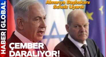 Netanyahu İçin Çember Daralıyor! Almanya Başbakanı Scholz Uyardı