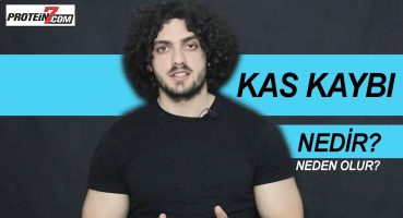 KAS KAYBI NEDİR? NEDEN OLUR? VÜCUT GELİŞTİRME