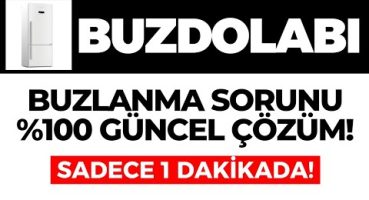 Buzdolabı Buzlanma Sorunu Nasıl Çözülür? Buzdolabı Buzlanması İçin Ne Yapmalıyım? GÜNCEL