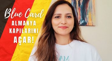 Blue Card ile Almanya’ya Nasıl Göç Edilir? Şartları Neler?