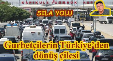 Sıla Yolu Yeni. Gurbetçilerin Türkiye’den dönüş çilesi