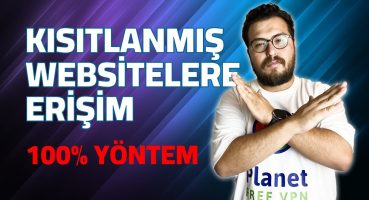 YASAKLI SİTELERE NASIL GİRİLİR? Ücretsiz VPN!