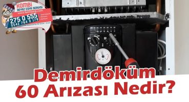 Demirdöküm 60 Arızası Nedir? 60 Hatası Neden Olur?  +90 542 764 0178