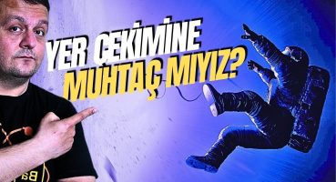 Neden Yer Çekimsiz Uzayı Keşfedemeyiz?