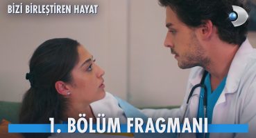 Bizi Birleştiren Hayat 1. Bölüm Fragmanı | 9 EYLÜL PAZARTESİ BAŞLIYOR! Fragman izle