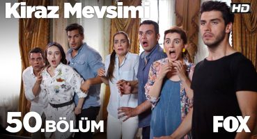 Kiraz Mevsimi 50. Bölüm