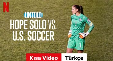 Perde Arkası: Hope Solo’nun Futbol Kariyeri (Kısa Video) | Türkçe fragman | Netflix Fragman izle