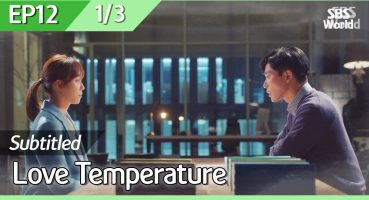 [CC/FULL] Love Temperature EP12 (1/3) | 사랑의온도