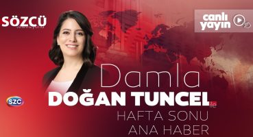 Damla Doğan Tuncel ile Hafta Sonu Ana Haber