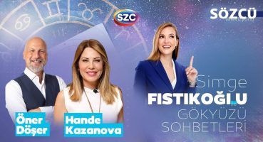 Gökyüzü Sohbetleri 61. Bölüm | Öner Döşer & Hande Kazanova | Eylül Ayı Finansal Astrolojisi